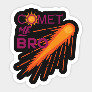 Comet Me Bro Space Sticker